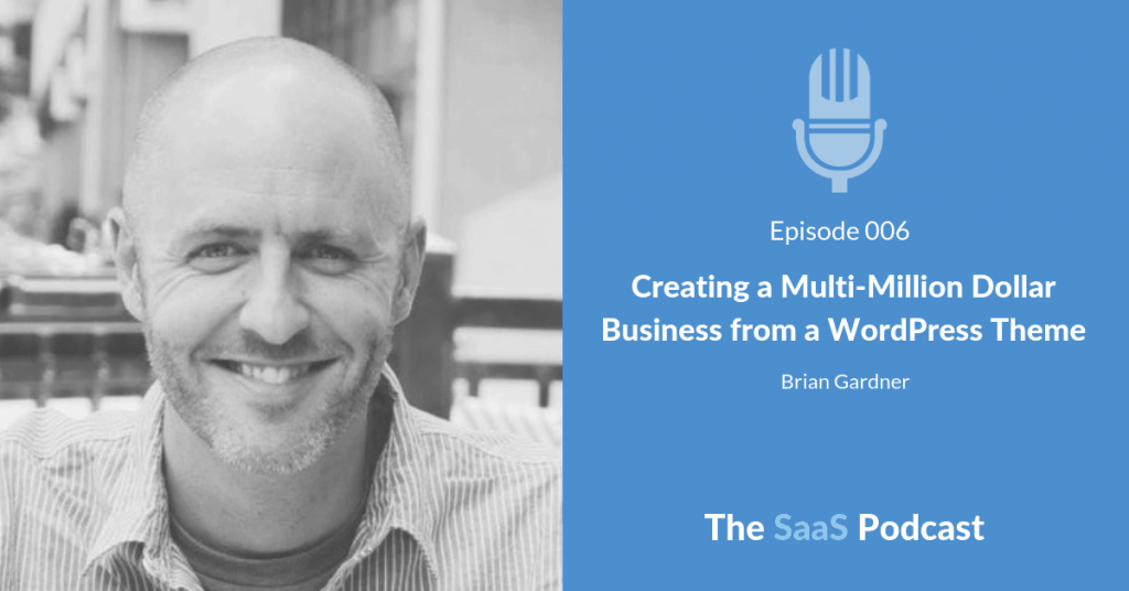 Creating a Multi-Million Dollar Business from a WordPress Theme - with Brian Gardner