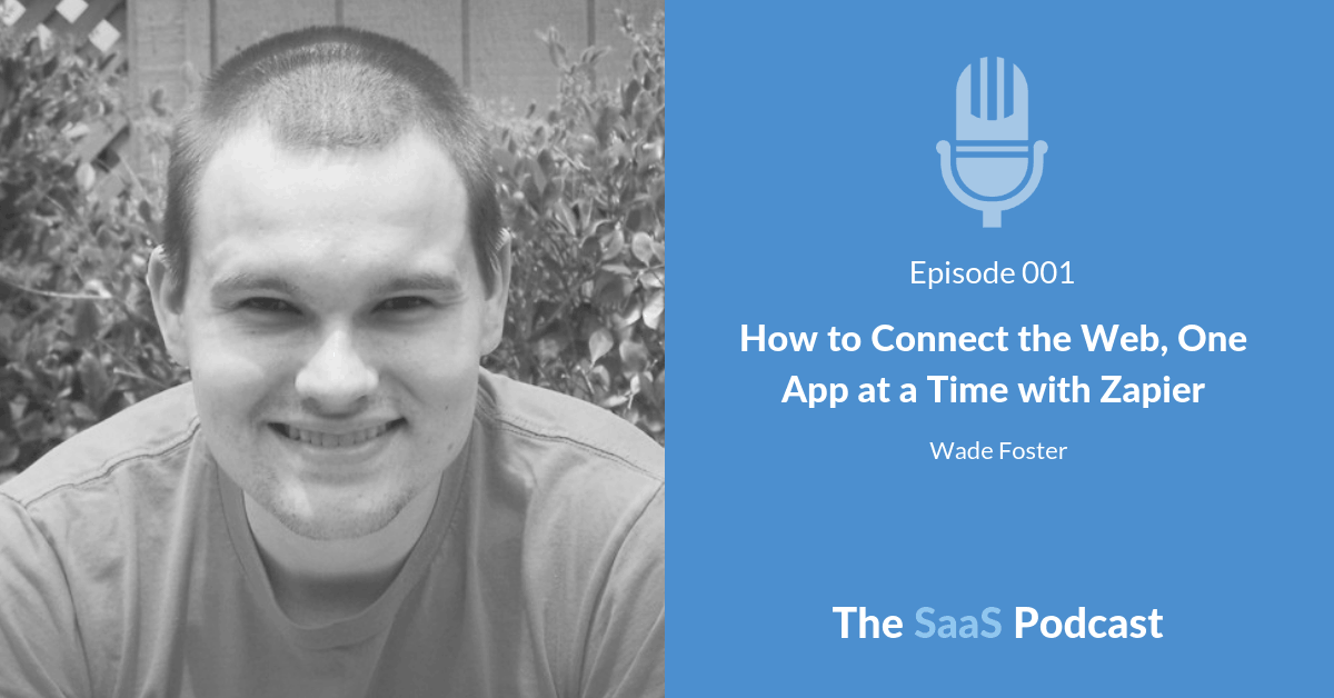 How to Connect the Web, One App at a Time with Zapier - Wade Foster