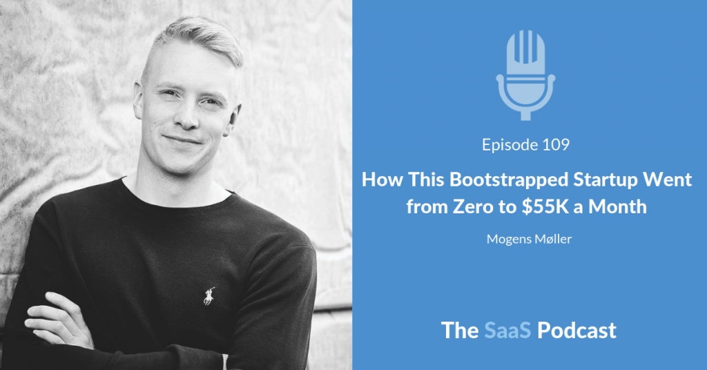 How This Bootstrapped Startup Went from Zero to $55K a Month - Mogens Møller