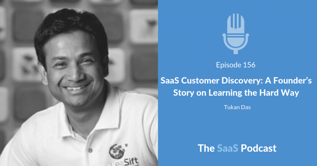 saas customer discovery - Tukan Das