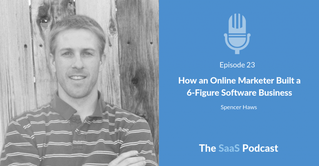How an Online Marketer Built a 6-Figure Software Business - with Spencer Haws