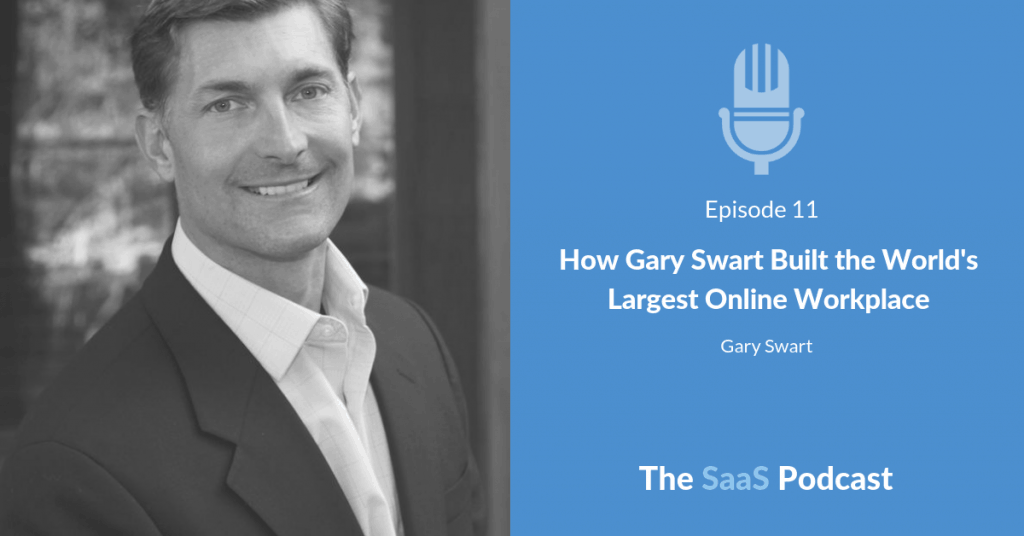 How Gary Swart Built the World's Largest Online Workplace - with Gary Swart