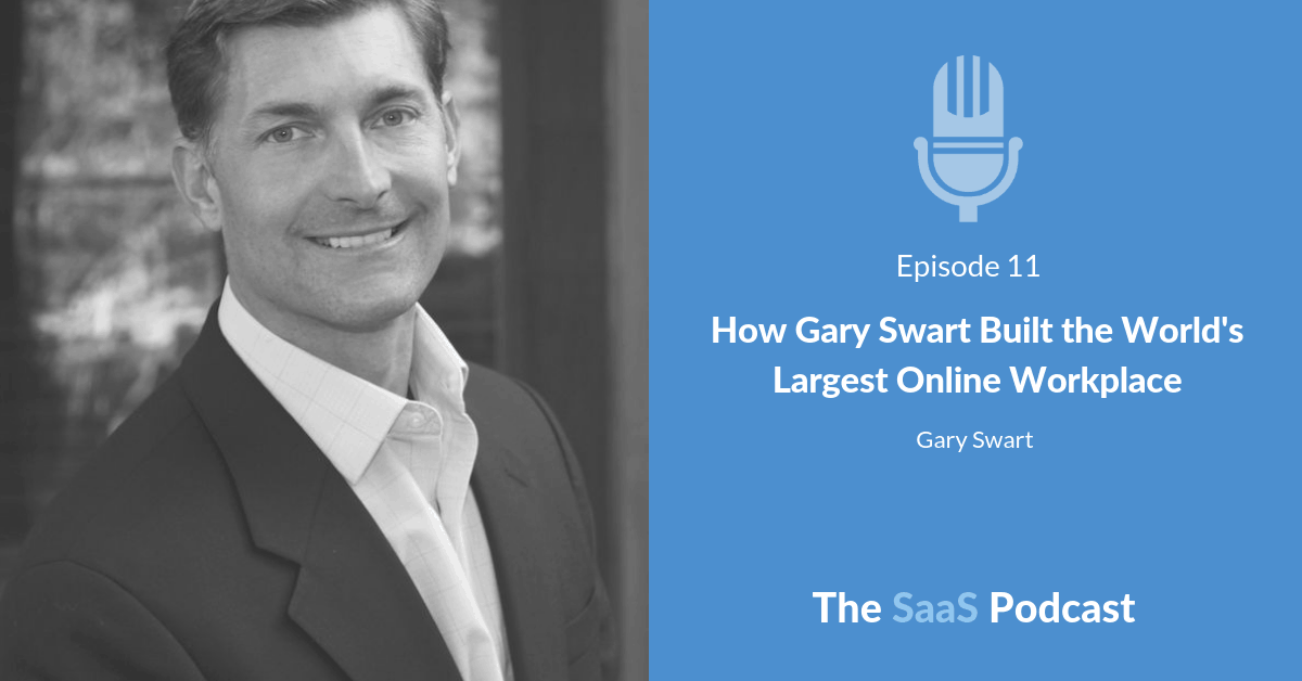How Gary Swart Built the World's Largest Online Workplace - with Gary Swart
