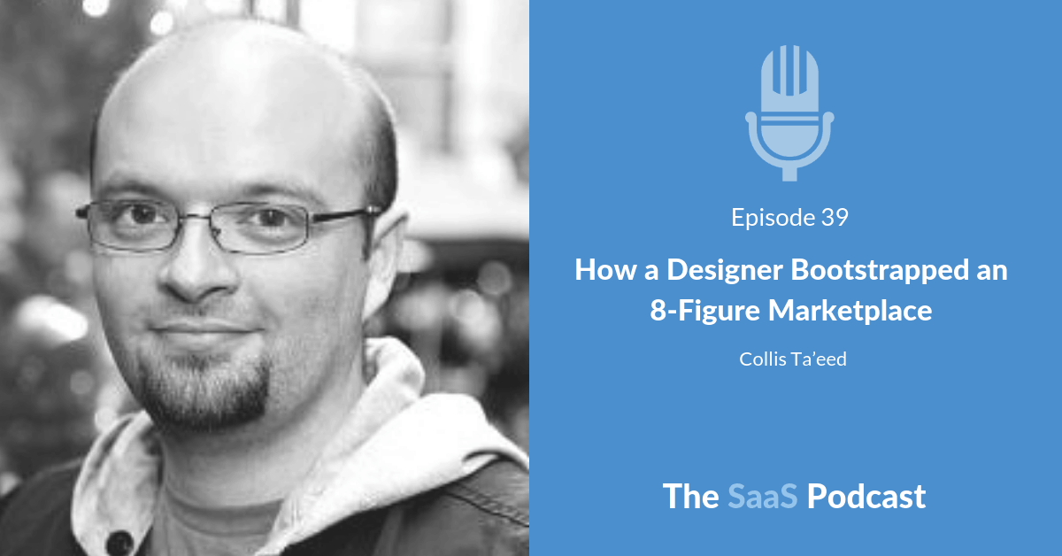 How a Designer Bootstrapped an 8-Figure Marketplace - with Collis Ta'eed
