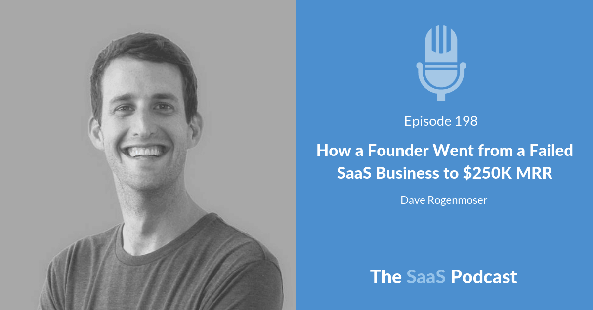 How a Founder Went From a Failed SaaS Business to $250K MRR
