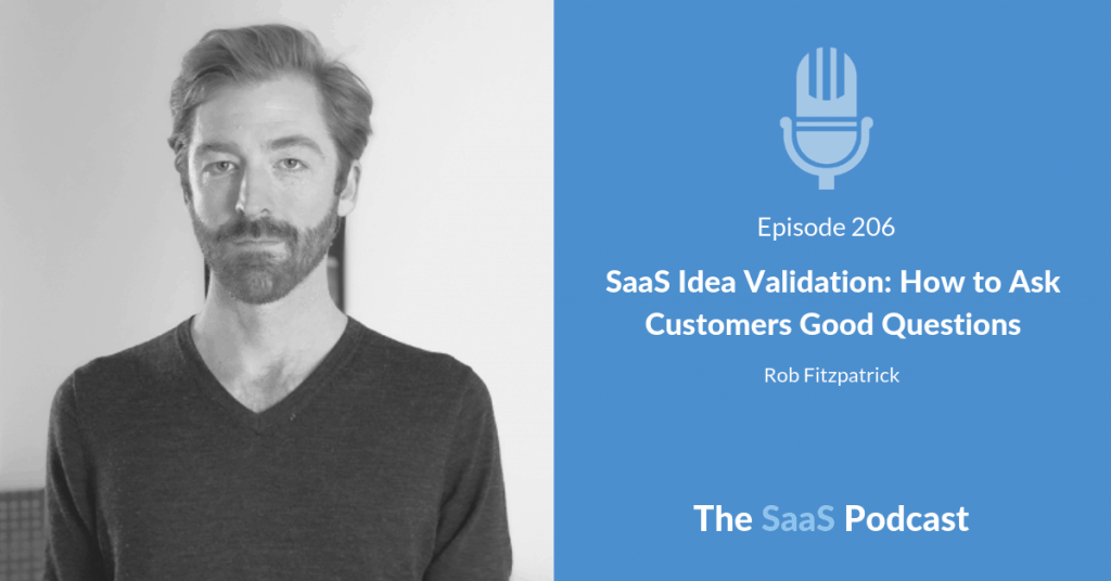 SaaS Idea Validation - Rob Fitzpatrick