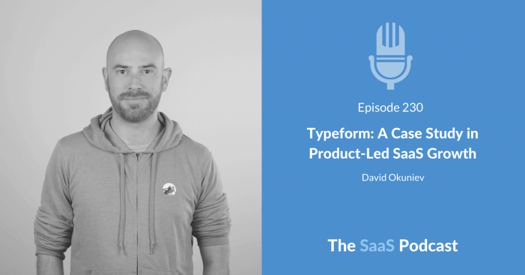 Typeform: A Case Study in Product-Led SaaS Growth - David Okuniev