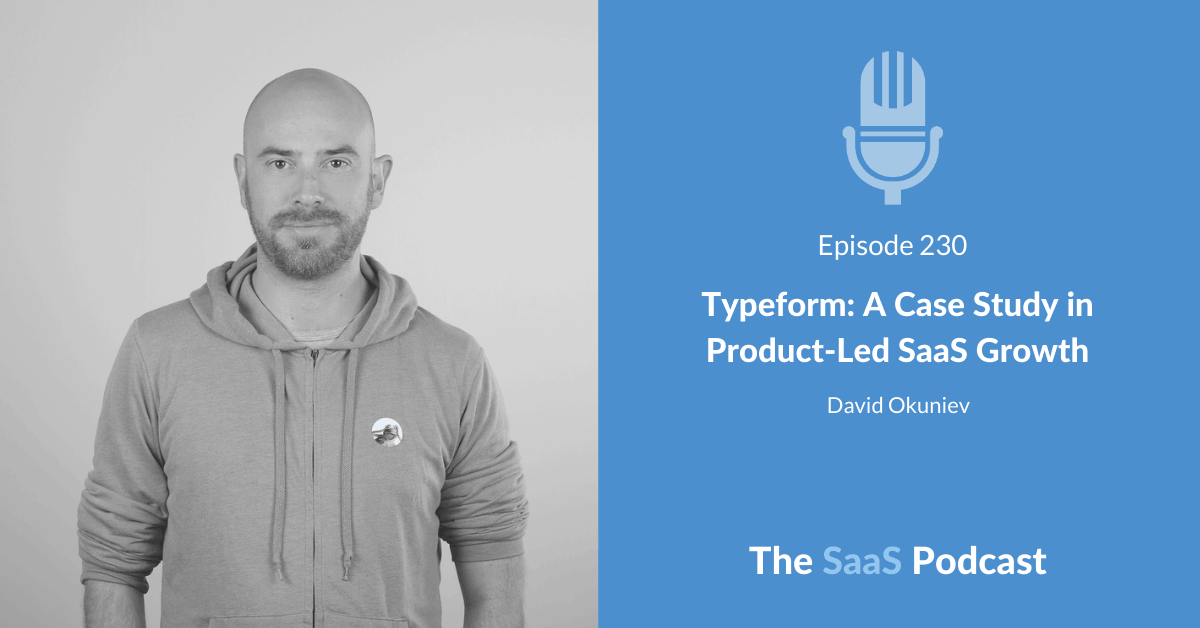 Typeform: A Case Study in Product-Led SaaS Growth - David Okuniev